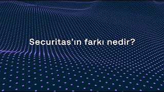 Securitas Türkiye’nin Farkı Nedir?