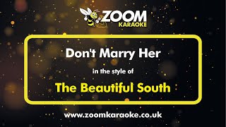 The Beautiful South - Don&#39;t Marry Her - Karaoke Version from Zoom Karaoke