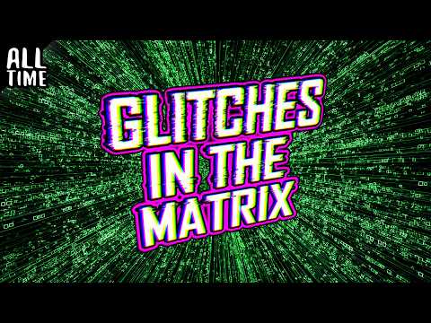 Glitches In The Matrix (Part 5)
