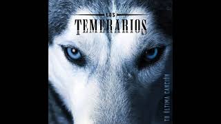 Los temerarios de repente llegaste en mi vida