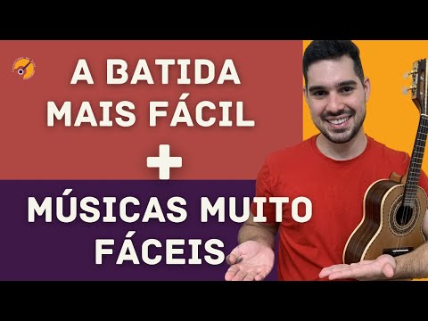 A BATIDA MAIS FÁCIL DE CAVAQUINHO PARA INICIANTES + 2 MÚSICAS MUITO FÁCEIS (P/ INICIANTES DO ZERO)