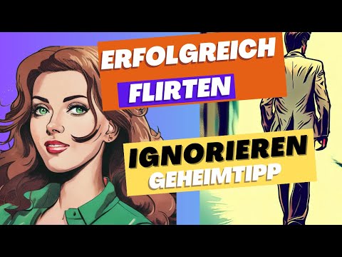 Die verbotene Kunst der Ignoranz: Frauen magisch anziehen - Frauen gewinnen durch Ignorieren