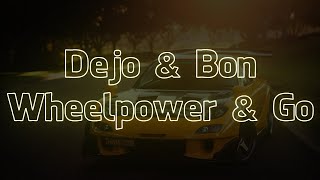 Dejo &amp; Bon - Wheelpower &amp; Go (Visualizer + Lyrics)