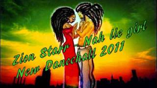 Zion Starr - Nah Lie Girl NEW DANCEHALL 2011