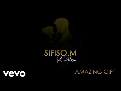 SifisoM - Amazing Gift (Official Audio) ft. Philisiwe