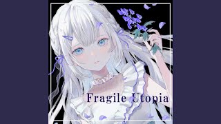 Download lagu Fragile Utopia mp3