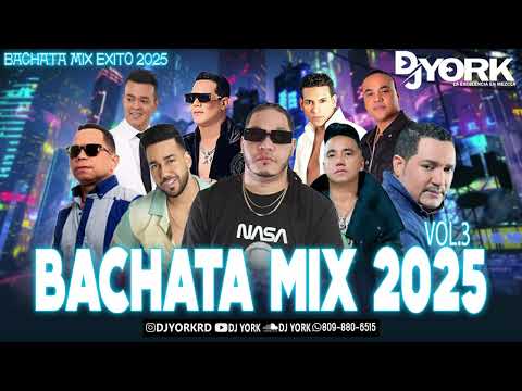 BACHATA MIX - EXITO 2025 VOL.3 LA MAS PEGADA DJ YORK