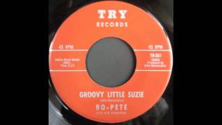 BO PETE - GROOVY LITTLE SUZIE