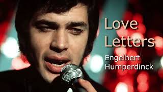Love Letters - Engelbert Humperdinck. Written by Edward Heyman / Victor Young