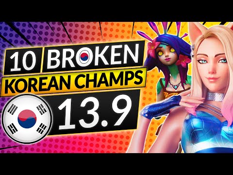 10 BEST Champions KOREANS Abuse in 13.9 - NEW META Champs Tier List - LoL Guide