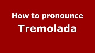 How to pronounce Tremolada