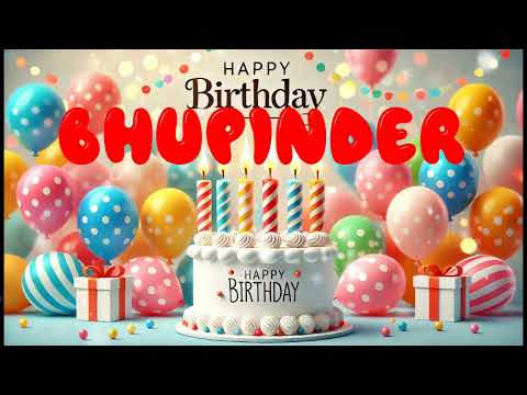 Happy Birthday Bhupinder   Happy Birthday Song   Birthday Wishes   Birthday Party