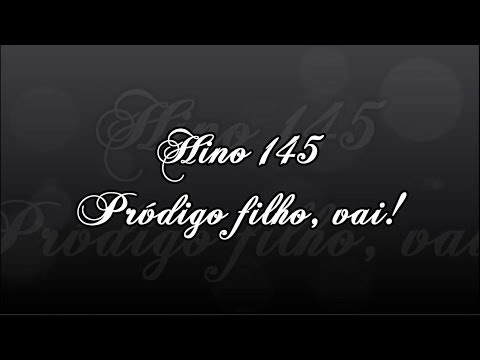 CCB Hino 145 -  Pródigo filho, vai!