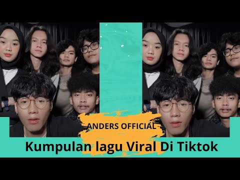 KUMPULAN COVER VIRAL TIKTOK BY. ANDERS OFFICIAL Lisef Alfio, Gustian Magrib bikin candu