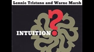 Lennie Tristano & Warne Marsh ‎-- Intuition (full album)