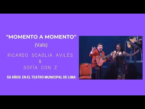 "Momento a momento" (Vals) - Ricardo Scaglia Avilés y Sofía con Z- 50 Años en el Teatro Municipal