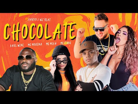 Chocolate - Karl Wine, Mc Frog, WZ Beat, Mc Morena, Mc Mika (Tiktok viral)