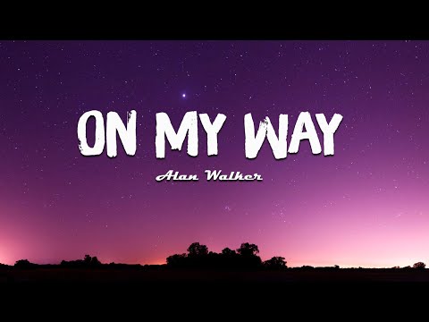 Alan Walker, Sabrina Carpenter, Farruko - On My Way [Lyrics]