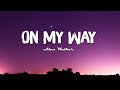Alan Walker, Sabrina Carpenter, Farruko - On My Way [Lyrics]