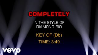 Diamond Rio - Completely (Karaoke)
