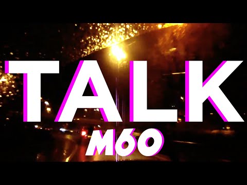 M60 - Talk
