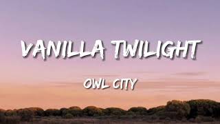 Owl City - Vanilla Twilight (Lyrics)