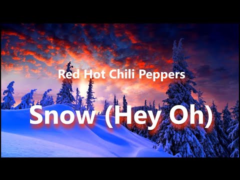 Red Hot Chili Peppers - Snow (Hey Oh)