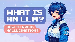 What is an LLM? & How to Avoid Hallucinations Learn in 2 Mins