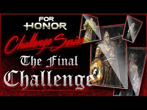 For Honor Challenge Series - Episode 9 - The Final Challenge