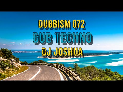 Dub Techno Session 2022 | DUBBISM 072 - DJ Joshua