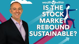 Is the Stock Market Rebound Sustainable or Another Sucker’s Rally?