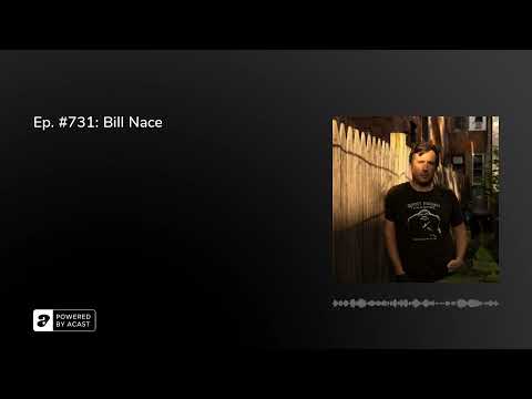 Ep. #731: Bill Nace