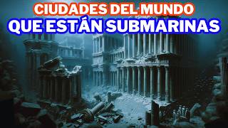 9 CIUDADES DEL MUNDO QUE ESTÁN SUBMARINAS