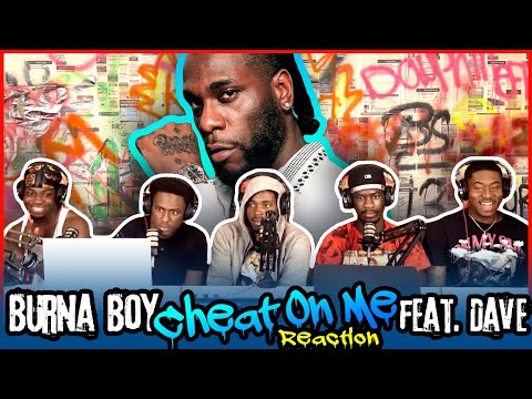 Burna Boy - Cheat On Me feat. Dave | Reaction