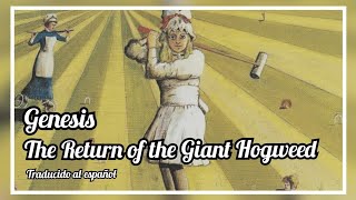 Genesis - The Return of the Giant Hogweed (Traducido al español)