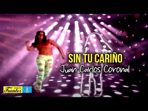 Juan Carlos Coronal - Sin Tu Cariño (Video Oficial) | Discos Fuentes