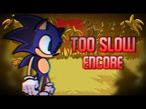 Too Slow Encore [REMIX + COVER] (Vs. Sonic.exe 2.5/3.0)