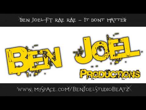 Ben Joel FT Rae Rae - It Dont Matter