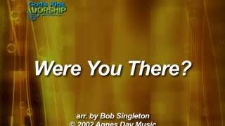 Kids Worship Songs: Were You There?
