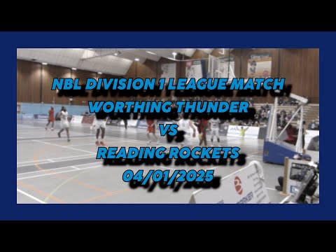 Worthing Thunder vs Reading Rockets - 04/01/2025 - NBL Division 1 League Match