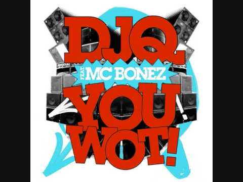 Mc Bones FT Dj -You Wot You Wot