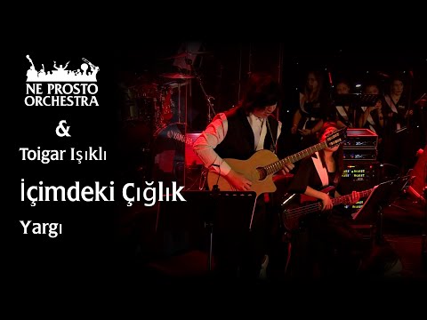 İçimdeki Çığlık / Kalbimdeki Sancı - Yargı - Toygar Işıklı & Ne Prosto Orchestra
