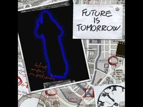 Future is Tomorrow - The Man Who Believes In Nothing