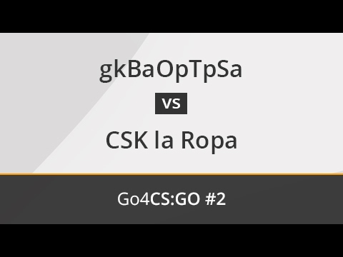 ​ gkBaOpTpSa vs. CSKA la Ropa - Cuartos - OMEN by HP Go4CS:GO Spain #2