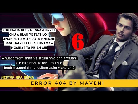 ERROR 404 6 BY Maveni Hmar  MIZO LOVE STORY #thawnthu #ngaihnawm #thawnthungaihnawm #mizo