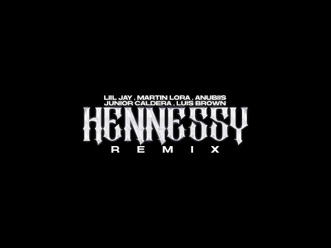 Liil Jay X Luis Brown X Martin Lora X Junior Caldera X Anubiis - Hennessy Remix ( Video Oficial )