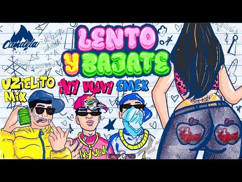 @UzielitoMixTv - Lento y Bajate Ft. @IvyWavy  Emex