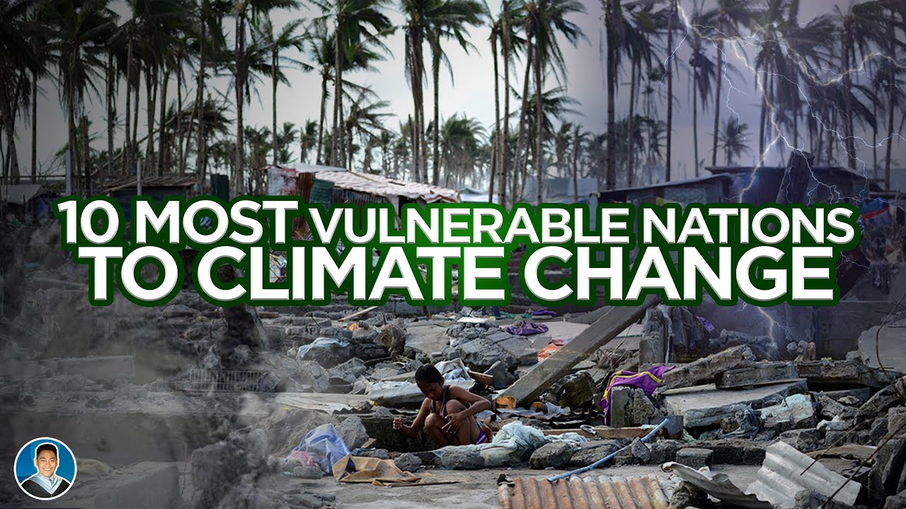 Putar video 10 Most Vulnerable Nations to Climate Change | Stephen Doria #6 sekarang 10 Most Vulnerable Nations to Climate Change | Stephen Doria #6