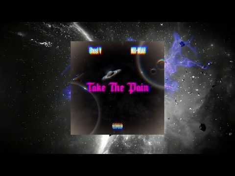 Ghost V - Take the Pain ft. NO1-NOAH (Audio)