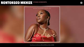 Download lagu Nontokozo Mkhize - Uyama Nomuntu mp3 Download lagu Nontokozo Mkhize - Uyama Nomuntu mp3